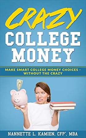 Discover How to Save Big with Our In-Depth Review of Crazy College Money: Make Smart College Money Choices – Without The Crazy