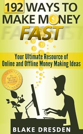 Discover the Secrets: A Comprehensive Review of 192 Ways to Make Money Fast (Your Ultimate Resource of Online and Offline Money Making Ideas Book 1)