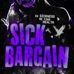 Unveiling a Gripping Tale of Deception: A Review of Sick Bargain (Vile House Book 1)