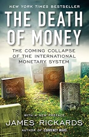 Must-Read Review: The Death of Money – The Coming Collapse of the International Monetary System