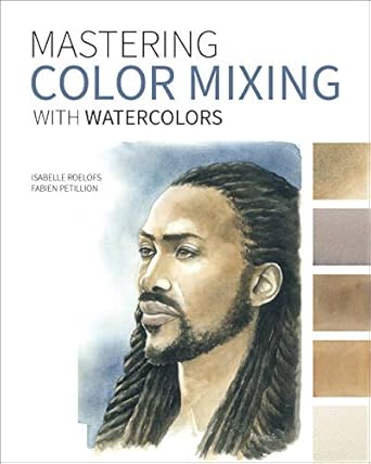 Discover the Secrets of Color Harmony: A Comprehensive Review of Mastering Color Mixing with Watercolors: Essays on Art, Creativity, Photography, Nature, and Life