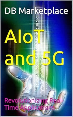 Unlocking Innovation: A Comprehensive Review of AIoT and 5G: Revolutionizing Real-Time Applications