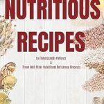 Discover Life-Changing Meals: Nutritious Recipes – For Tuberculosis Patients & Those With Other Nutritional Deficiency Diseases