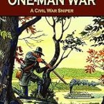 Unforgettable Tale of Valor: A Compelling Review of Jack Hinson’s One-Man War Unforgettable Tale of Valor: A Compelling Review of Jack Hinson’s One-Man War