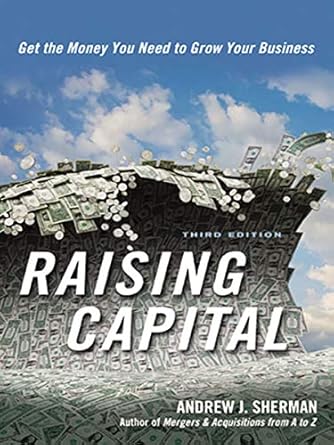 Discover the Secrets to Successful Fundraising: A Comprehensive Review of ‘Raising Capital: Get the Money You Need to Grow Your Business from Amazon’