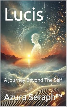 Transformative Insights Await: A Review of ‘Lucis: A Journey Beyond The Self’ for Personal Growth