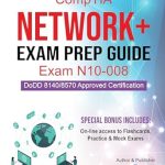 Essential Review: CompTIA Network+ Exam Prep Guide Exam N10-008 – Comprehensive CompTIA Network+ Exam Prep with Online Resources Essential Review: CompTIA Network+ Exam Prep Guide Exam N10-008 – Comprehensive CompTIA Network+ Exam Prep with Online Resources