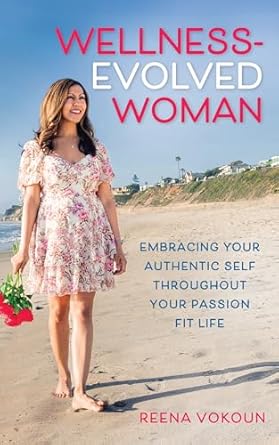 Discover Empowerment and Balance: A Review of The Wellness-Evolved Woman: Embracing Your Authentic Self throughout Your Passion Fit Life (The Women’s Wellness Series Book 2)