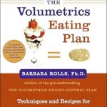 Unlock the Secret to Satisfying Meals: A Comprehensive Review of The Volumetrics Eating Plan: Techniques and Recipes for Feeling Full on Fewer Calories Unlock the Secret to Satisfying Meals: A Comprehensive Review of The Volumetrics Eating Plan: Techniques and Recipes for Feeling Full on Fewer Calories