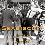 Unforgettable Tale of Triumph: Seabiscuit: An American Legend (Ballantine Reader’s Circle) Review Unforgettable Tale of Triumph: Seabiscuit: An American Legend (Ballantine Reader’s Circle) Review