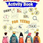 Discover the Ultimate Guide to Financial Freedom: Essential Money Skills For Teens Made Simple – How Teens Can Master Money Management and Build Wealth Stress-Free (What They Didn’t Teach You In School)