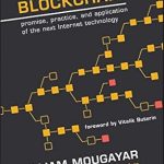 Unlocking the Future: A Comprehensive Review of The Business Blockchain: Promise, Practice, and Application of the Next Internet Technology