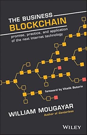 Unlocking the Future: A Comprehensive Review of The Business Blockchain: Promise, Practice, and Application of the Next Internet Technology