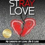 Discover Heartfelt Insights in This Compelling Review of Stray Love: My Lessons on Love, Life, and Loss