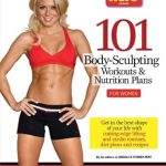 Unlock Your Best Self with Our In-Depth Review of 101 Body-Sculpting Workouts & Nutrition Plans: For Women (101 Workouts)