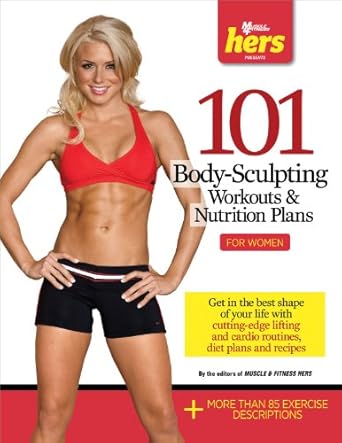 Unlock Your Best Self with Our In-Depth Review of 101 Body-Sculpting Workouts & Nutrition Plans: For Women (101 Workouts)