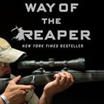 Unveiling the Secrets of Precision: A Captivating Review of ‘Way of the Reaper: My Greatest Untold Missions and the Art of Being a Sniper’ Unveiling the Secrets of Precision: A Captivating Review of ‘Way of the Reaper: My Greatest Untold Missions and the Art of Being a Sniper’