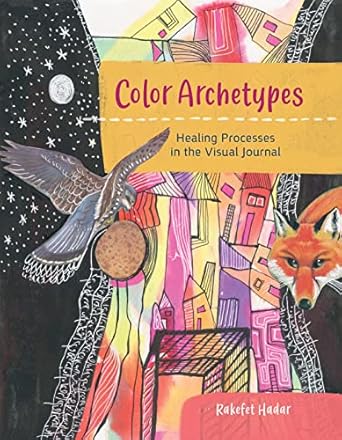 Discover Transformative Healing: A Review of ‘Color Archetypes – Healing Processes in the Visual Journal’