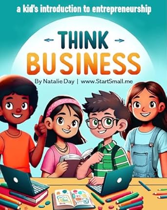 Discover the Secrets of Young Entrepreneurs: A Review of *Think Business: A Kid’s Introduction to Entrepreneurship*