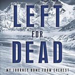 An Inspiring Tale of Survival: A Review of Left for Dead: My Journey Home from Everest