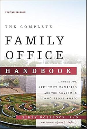 Must-Read Insights: The Complete Family Office Handbook: A Guide for Affluent Families and the Advisors Who Serve Them