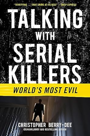 Uncover the Dark Minds: A Gripping Review of ‘Talking with Serial Killers: World’s Most Evil’
