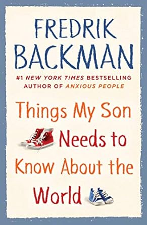 Essential Insights: A Comprehensive Review of ‘Things My Son Needs to Know about the World’