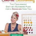 Discover the Secrets to Sustainable Weight Loss: A Comprehensive Review of ‘Calorie Accounting: The Foolproof Diet-by-Numbers Plan for a Skinnier New You’