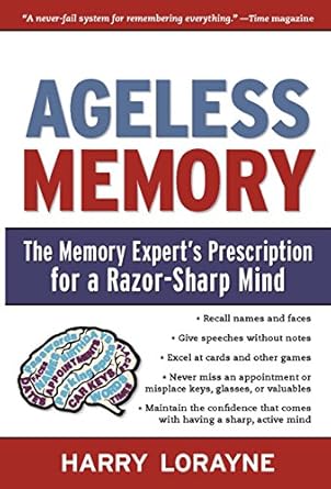 Unlocking the Secrets to an Ageless Mind: A Comprehensive Review of ‘Ageless Memory: The Memory Expert’s Prescription for a Razor-Sharp Mind’