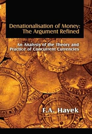 Must-Read Insight: Denationalisation of Money: The Argument Refined (LvMI) – A Deep Dive into Monetary Freedom