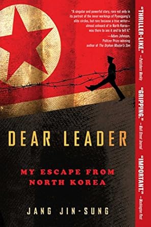 An Unforgettable Journey to Freedom: A Review of ‘Dear Leader: My Escape from North Korea’