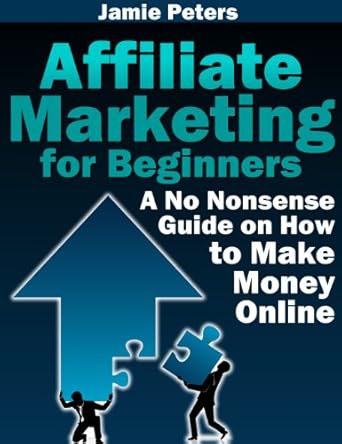 Honest Review: Affiliate Marketing for Beginners – A No-Nonsense Guide on How to Make Money Online from Amazon
