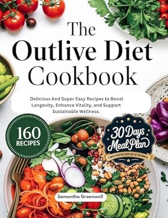 Unlock the Secrets to Longevity: A Comprehensive Review of The Outlive Diet Cookbook: Delicious And Super Easy Recipes to Boost Longevity, Enhance Vitality, and Support Sustainable Wellness
