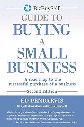 Essential Insights: The BizBuySell Guide To Buying A Small Business – A Road Map To The Successful Purchase Of A Business From Amazon