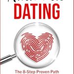 Discover How to Overcome Social Anxiety: A Comprehensive Review of ‘Authentic Dating: The 8-Step Proven Path for Transforming Social Anxiety, Fear, and Overthinking into Fulfilling Relationships’