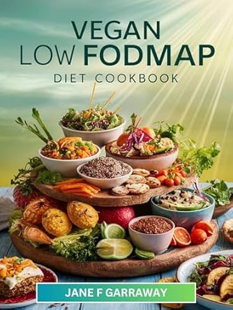 Unlock Gut Wellness: A Comprehensive Review of The Vegan Low-FODMAP Diet Cookbook – Simple Gut-Friendly Recipes To Help Soothe IBS and Other Digestive Disorders