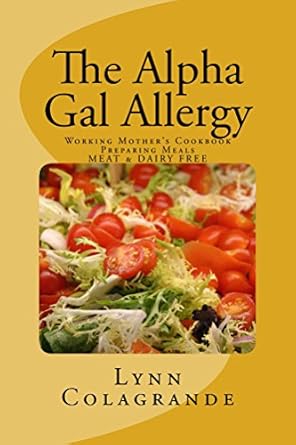 Discover Delicious Recipes for Your Family: A Review of The Alpha Gal Allergy: Working Mother’s Cookbook Preparing Meals MEAT & DAIRY FREE