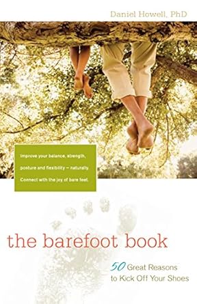 Discover the Joy of Freedom: A Review of The Barefoot Book: 50 Great Reasons to Kick Off Your Shoes