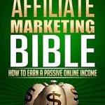 Unlocking Success: A Comprehensive Review of the Clickbank Affiliate Marketing Bible – How to Earn a Passive Online Income from Amazon