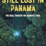 An Eye-Opening Exploration: Still Lost in Panama: The Real Tragedy on Pianista Trail – The Case of Kris Kremers and Lisanne Froon