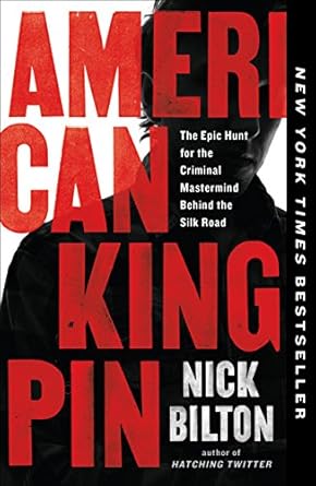 Uncover the Thrilling Secrets: A Review of ‘American Kingpin: The Epic Hunt for the Criminal Mastermind Behind the Silk Road’