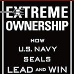 Transform Your Leadership Skills: A Comprehensive Review of Extreme Ownership: How U.S. Navy SEALs Lead and Win (Extreme Ownership Trilogy Book 1)
