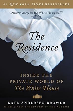 Unveiling Secrets: A Captivating Review of The Residence: Inside the Private World of the White House