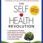 Discover the Transformative Power of Wellness: A Review of The Self-Health Revolution