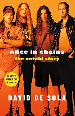 Must-Read Insight: Alice in Chains: The Untold Story – A Deep Dive into Rock’s Iconic Journey