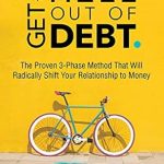 Discover the Transformative Power of Financial Freedom: A Review of ‘Get the Hell Out of Debt: The Proven 3-Phase Method That Will Radically Shift Your Relationship to Money’