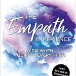 Discover the Transformative Insights in Our Review of The Empath Experience: What to Do When You Feel Everything