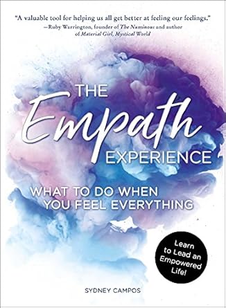 Discover the Transformative Insights in Our Review of The Empath Experience: What to Do When You Feel Everything