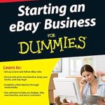 Essential Guide for Entrepreneurs: A Comprehensive Review of Starting an eBay Business For Dummies