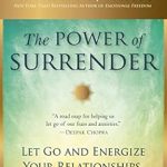 Discover Transformative Insights in This Must-Read Review of The Power of Surrender: Let Go and Energize Your Relationships, Success, and Well-Being Discover Transformative Insights in This Must-Read Review of The Power of Surrender: Let Go and Energize Your Relationships, Success, and Well-Being